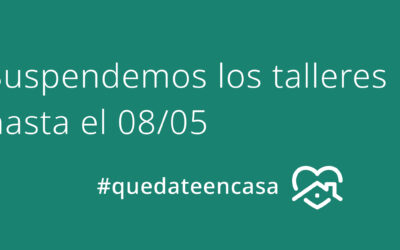 Suspendemos los talleres hasta el 08/05
