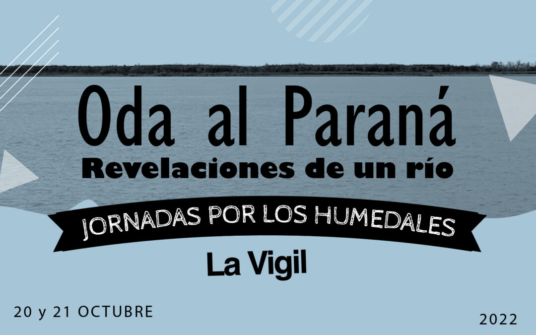 Oda al Paraná, revelaciones de un río. Jornadas por los humedales