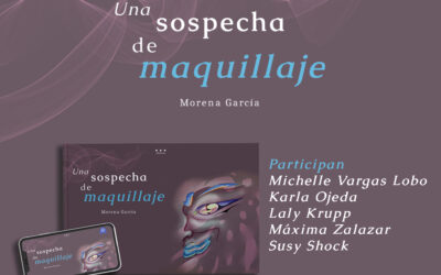 Presentación: «Una sospecha de maquillaje» de Morena García