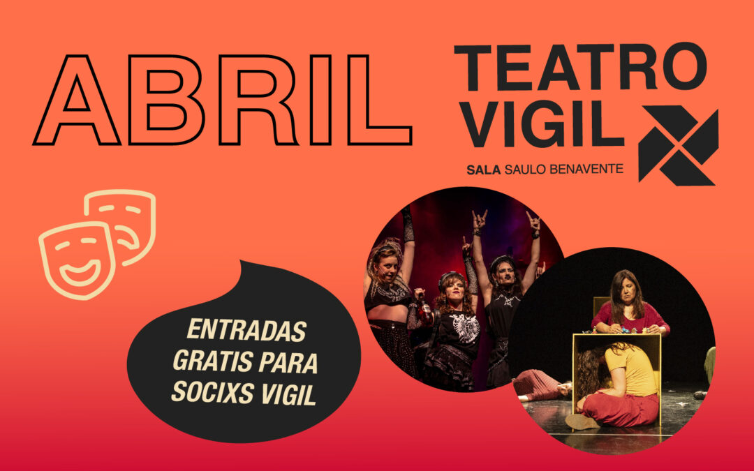 ABRIL Teatro Vigil