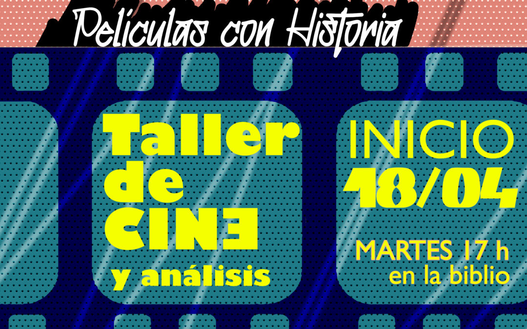 Taller de cine y análisis: Películas con Historia