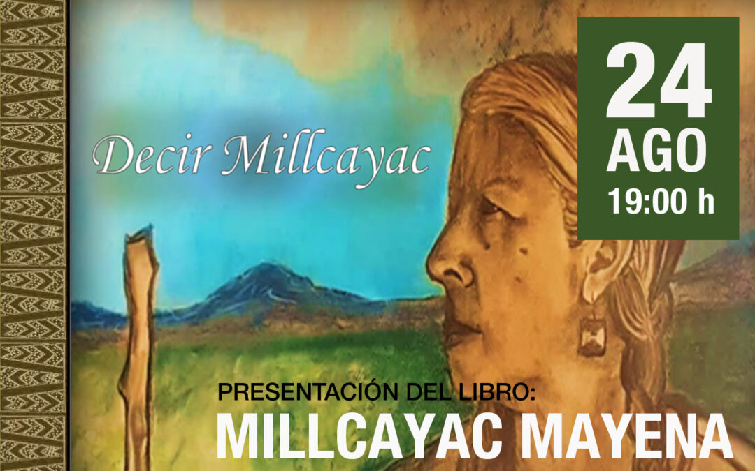 Presentamos el libro Millcayac Mayena