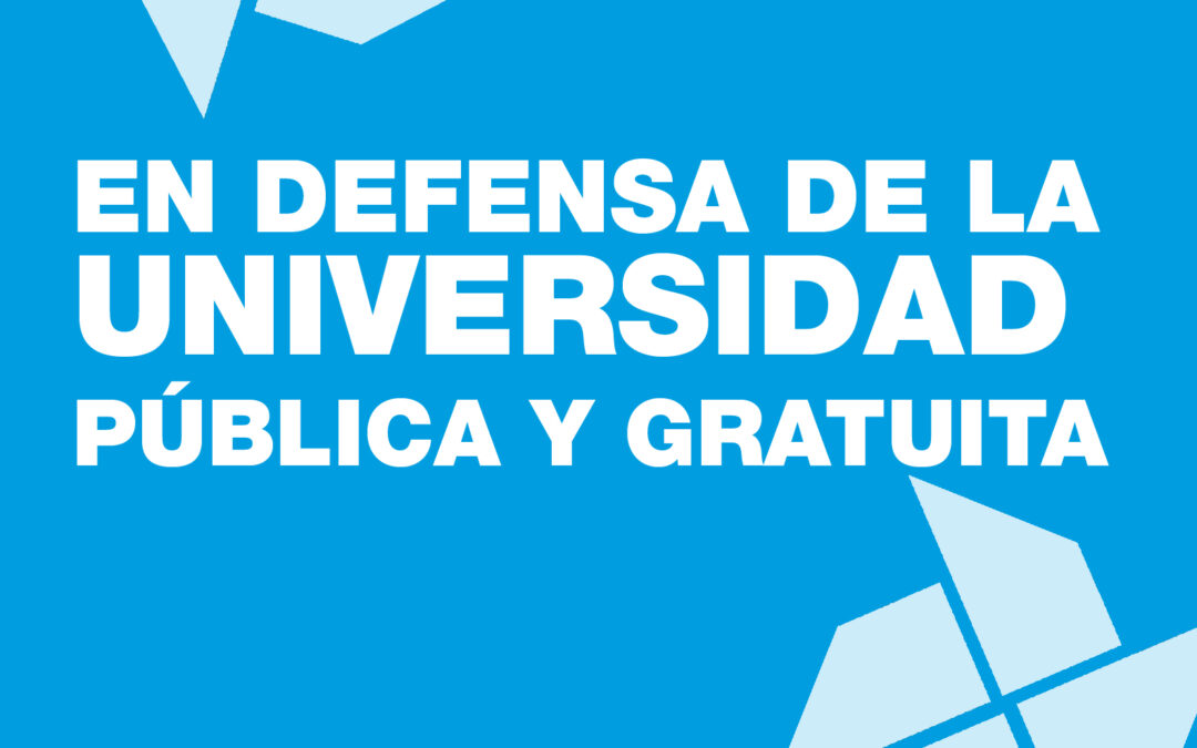 En defensa de la Universidad Pública y Gratuita