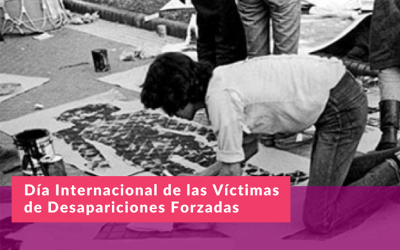 Día Internacional de las Víctimas de Desapariciones Forzadas