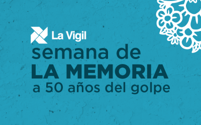 SEMANA DE LA MEMORIA EN LA VIGIL