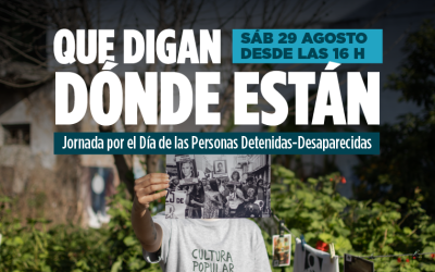 Que digan dónde están – Día Internacional de las Personas Detenidas-Desaparecidas.