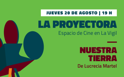 «Nuestra Tierra» en La Proyectora