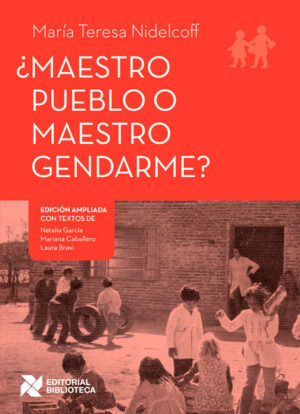 ¿Maestro pueblo o maestro gendarme?